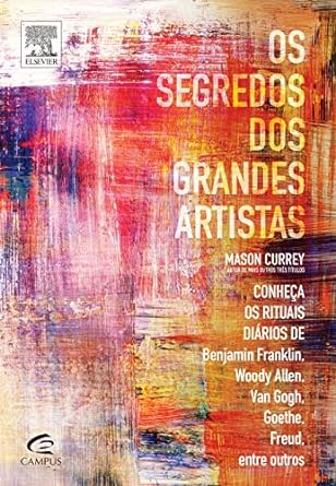 Os Segredos dos Grandes Artistas Mason Currey